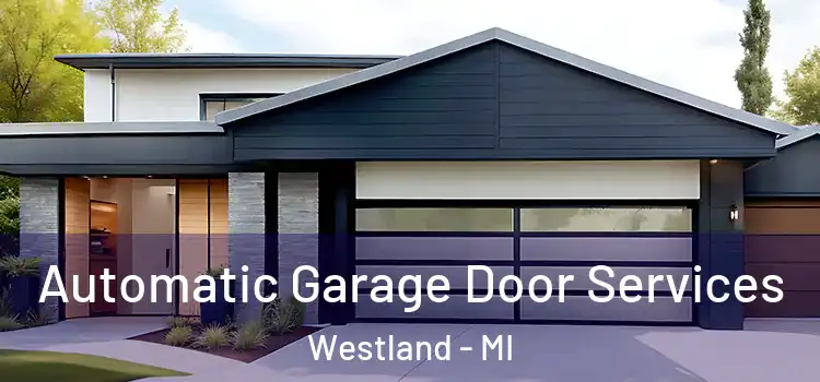  Automatic Garage Door Services Westland - MI