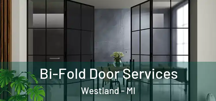 Bi-Fold Door Services Westland - MI