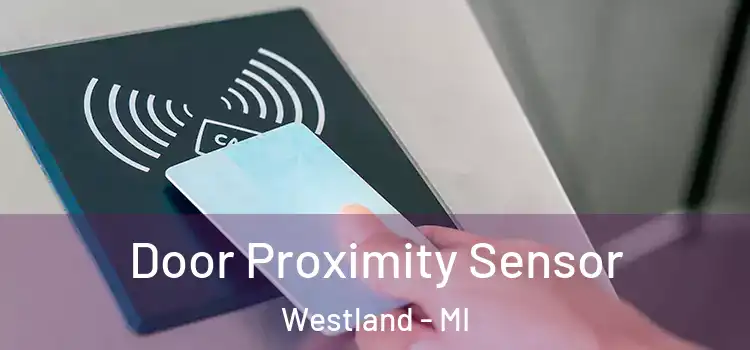 Door Proximity Sensor Westland - MI