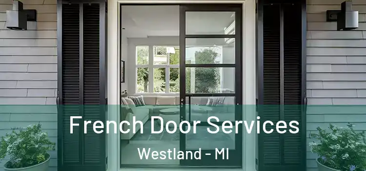  French Door Services Westland - MI