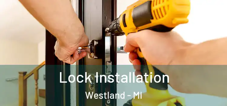 Lock Installation Westland - MI