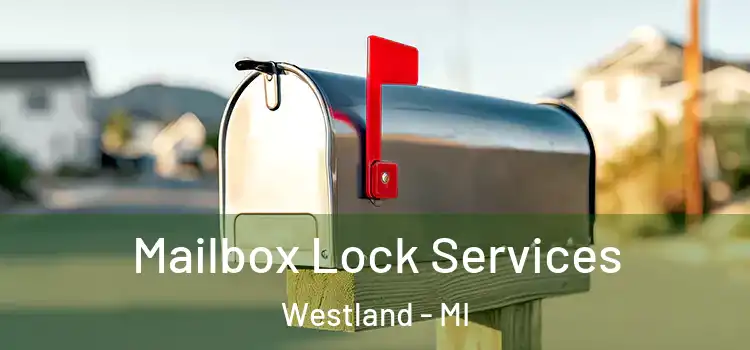 Mailbox Lock Services Westland - MI