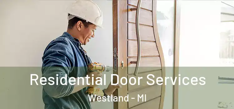 Residential Door Services Westland - MI