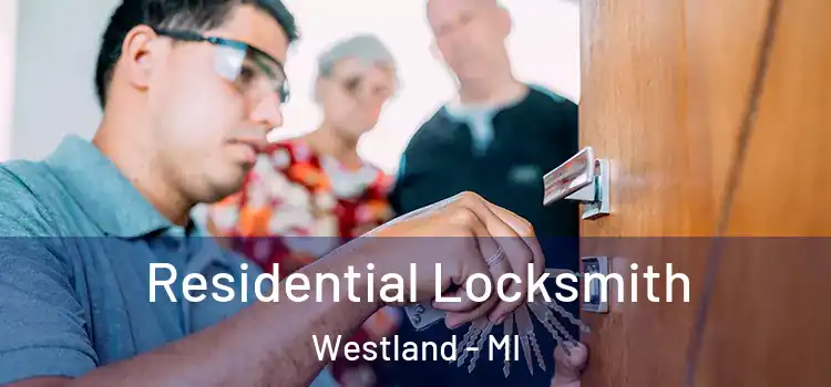  Residential Locksmith Westland - MI